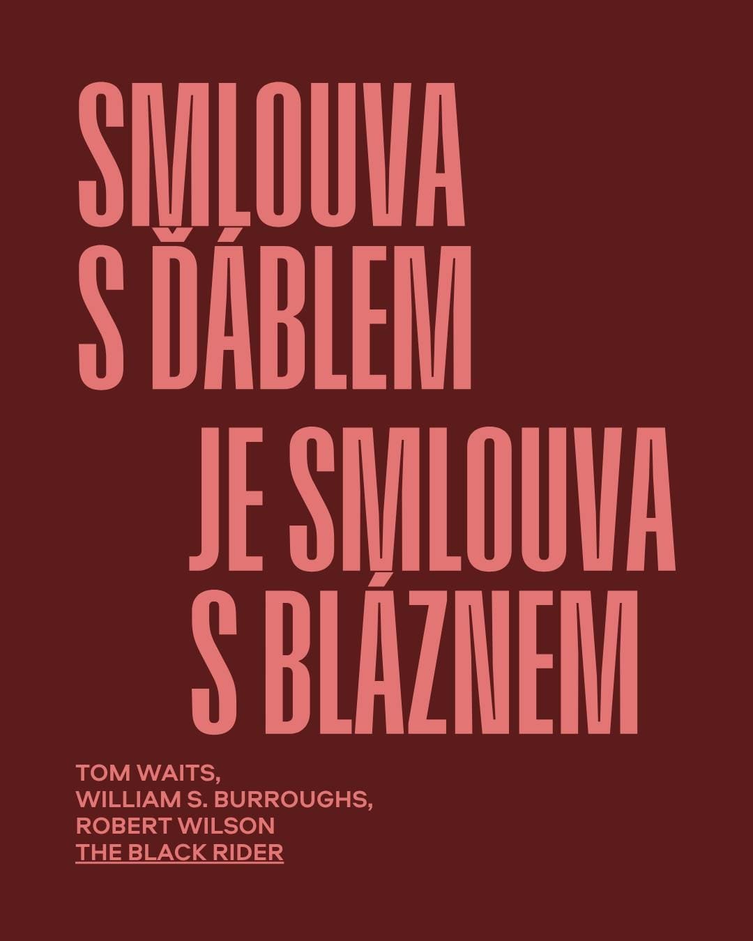 Citát k inscenaci The Black Rider Městských divadel pražských