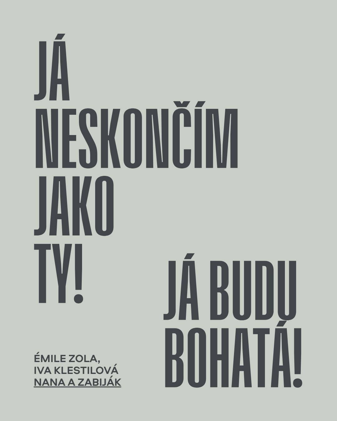 Typografický citát z inscenace Nana a Zabiják v režii Michala Dočekala